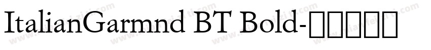 ItalianGarmnd BT Bold字体转换